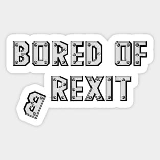 BORED OF BREXIT Sticker